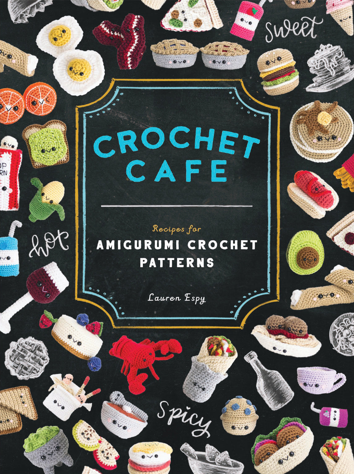 Crochet Cafe Amigurumi Pattern Book - A Menagerie of Stitches